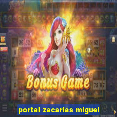 portal zacarias miguel